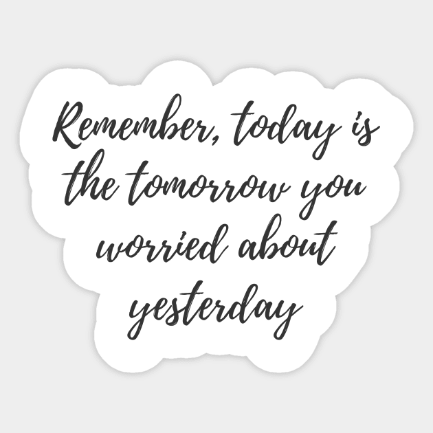 Today is the Tomorrow Sticker by ryanmcintire1232